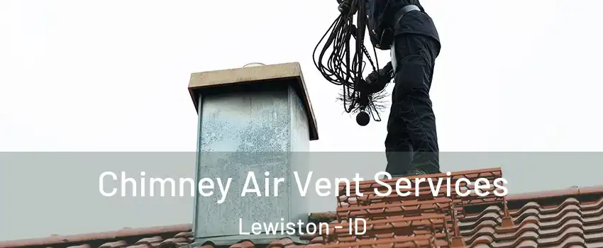  Chimney Air Vent Services Lewiston - ID