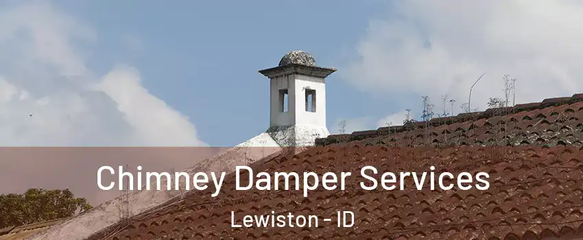  Chimney Damper Services Lewiston - ID