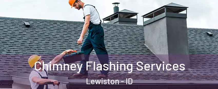  Chimney Flashing Services Lewiston - ID