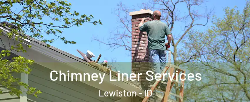  Chimney Liner Services Lewiston - ID