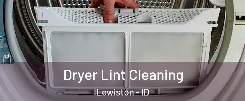  Dryer Lint Cleaning Lewiston - ID