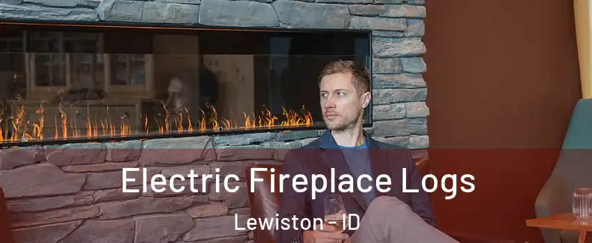 Electric Fireplace Logs Lewiston - ID