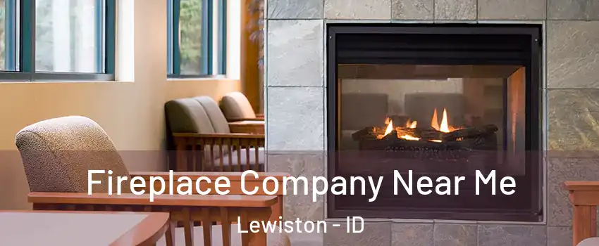  Fireplace Company Near Me Lewiston - ID