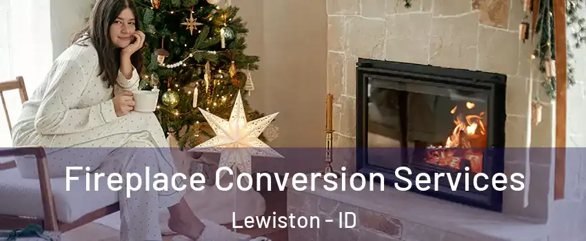  Fireplace Conversion Services Lewiston - ID