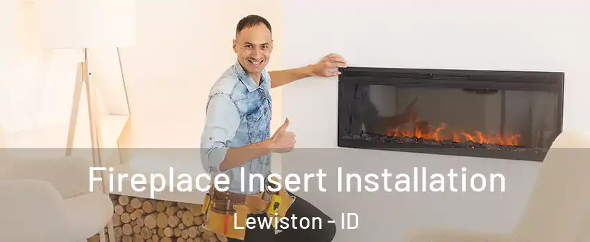 Fireplace Insert Installation Lewiston - ID