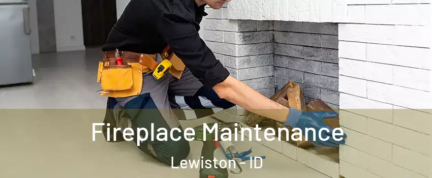  Fireplace Maintenance Lewiston - ID