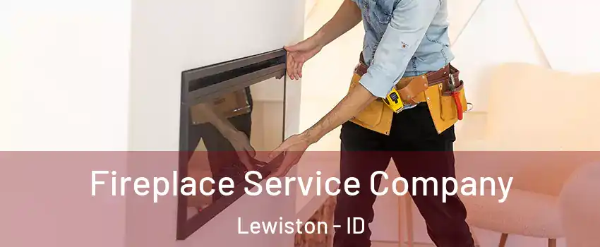  Fireplace Service Company Lewiston - ID
