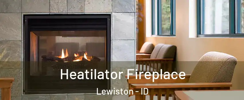 Heatilator Fireplace Lewiston - ID