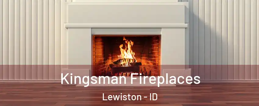  Kingsman Fireplaces Lewiston - ID