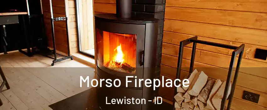  Morso Fireplace Lewiston - ID