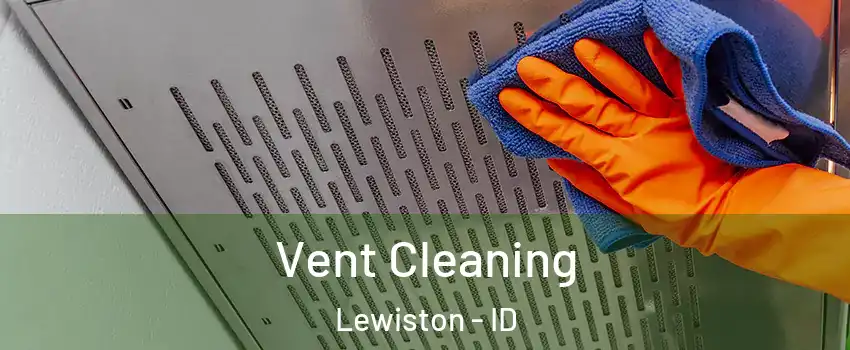  Vent Cleaning Lewiston - ID