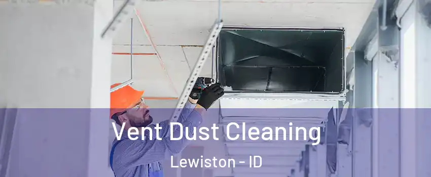  Vent Dust Cleaning Lewiston - ID